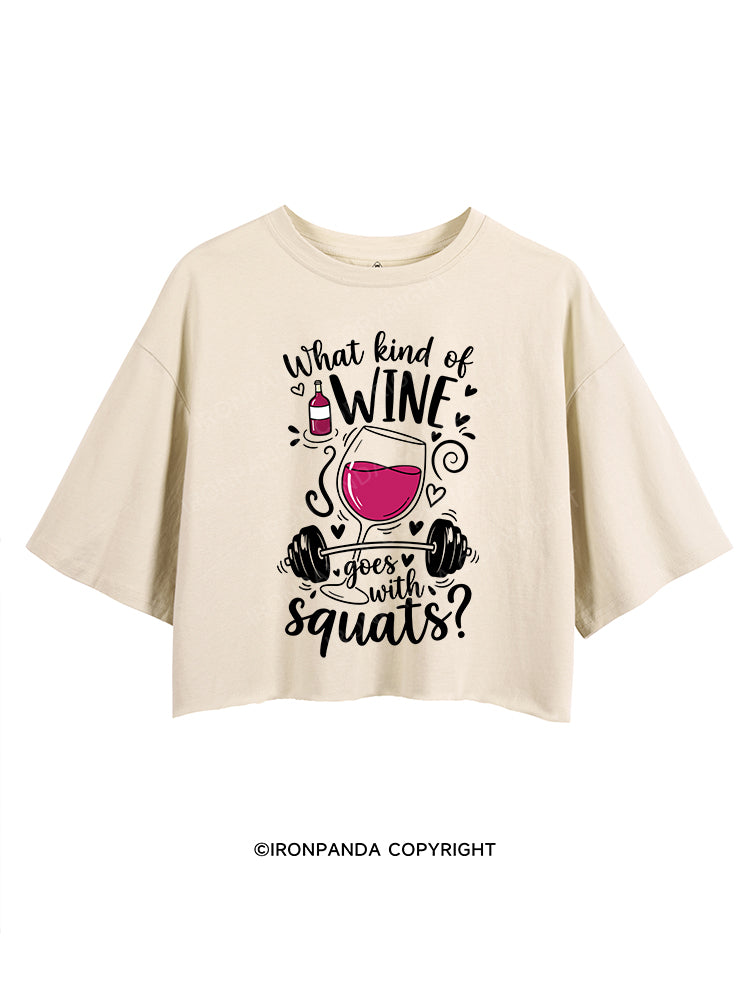 What kind of wine goes with squats CROP TOPS