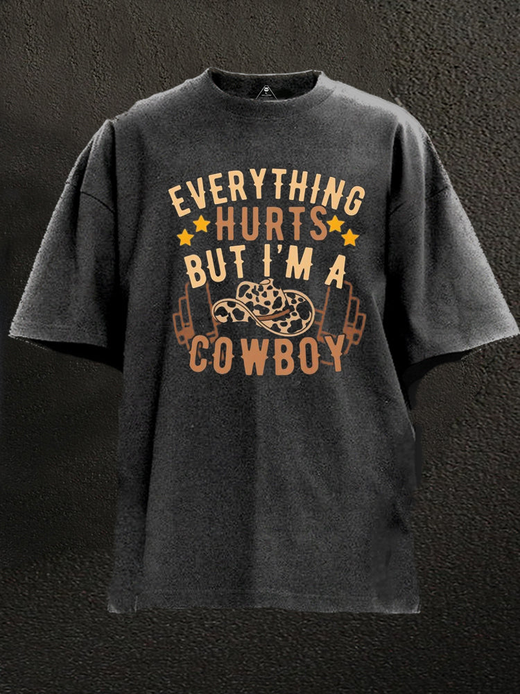 Everything Hurts But I'm a cowboy Washed Gym Shirt