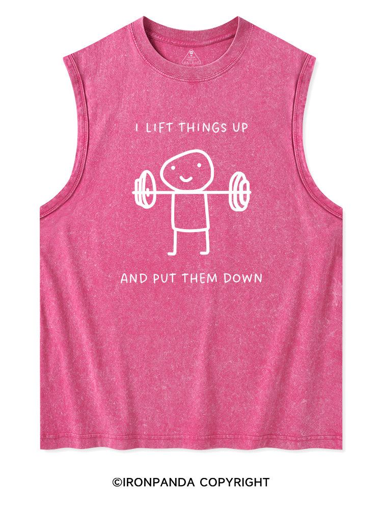 I LIFT THINGS UP AND PUT THEM DOWN FUNNY GYM Washed Tank
