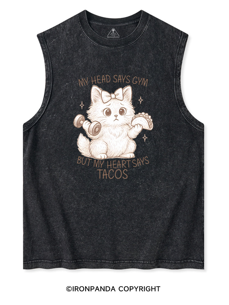 MY HEAD SAYS GYM BUT MY HEART SAYS TACOS KITTY Washed Tank