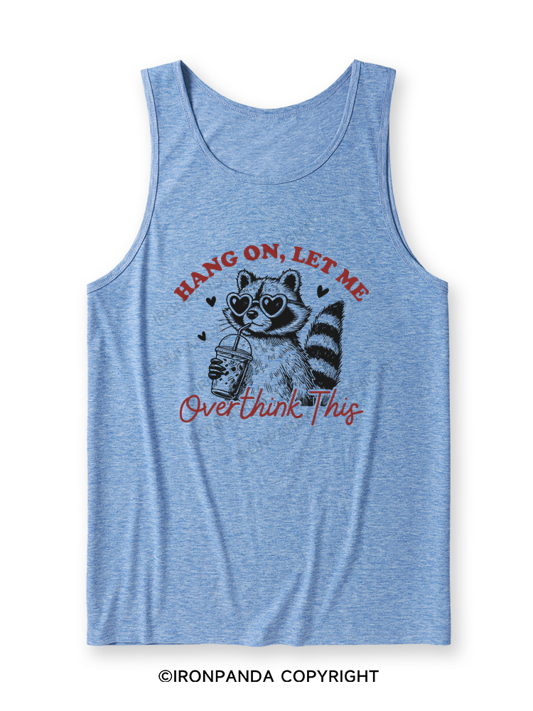 HANG ON, LET ME OVERTHINK THIS Ultra Soft Heather Tank