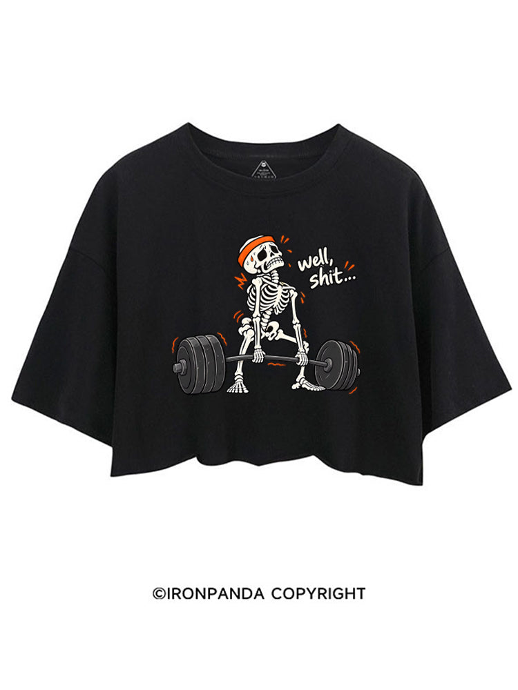Well Shit Skeleton Humor CROP TOPS