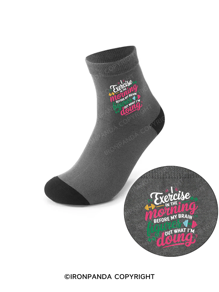 I EXERCISE IN THE MORNING Crew Socks