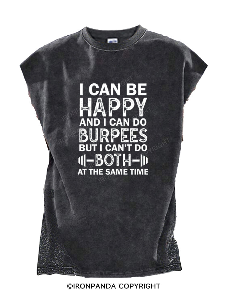 I CAN BE HAPPY AND I CAN DO BURPEES BUT I CAN?¡¥T DO BOTH AT THE SAME TIME Cut Off Tank