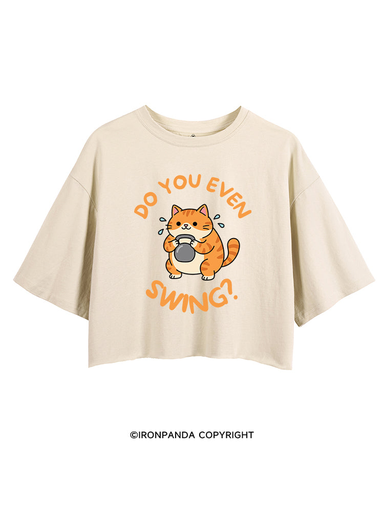 DO YOU EVEN SWING? CROP TOPS