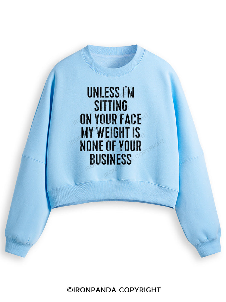 UNLESS I'M SITTING ON YOUR FACE Fleece Crop Sweatshirt