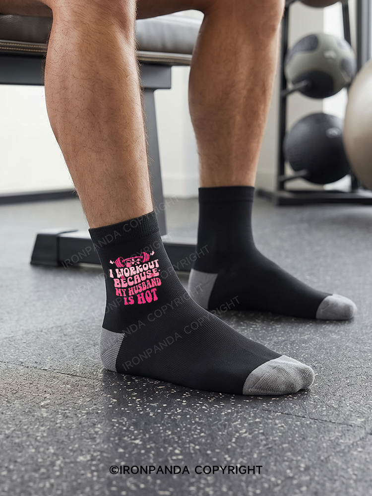I WORKOUT BECAUSE MY HUSBAND IS HOT Crew Socks