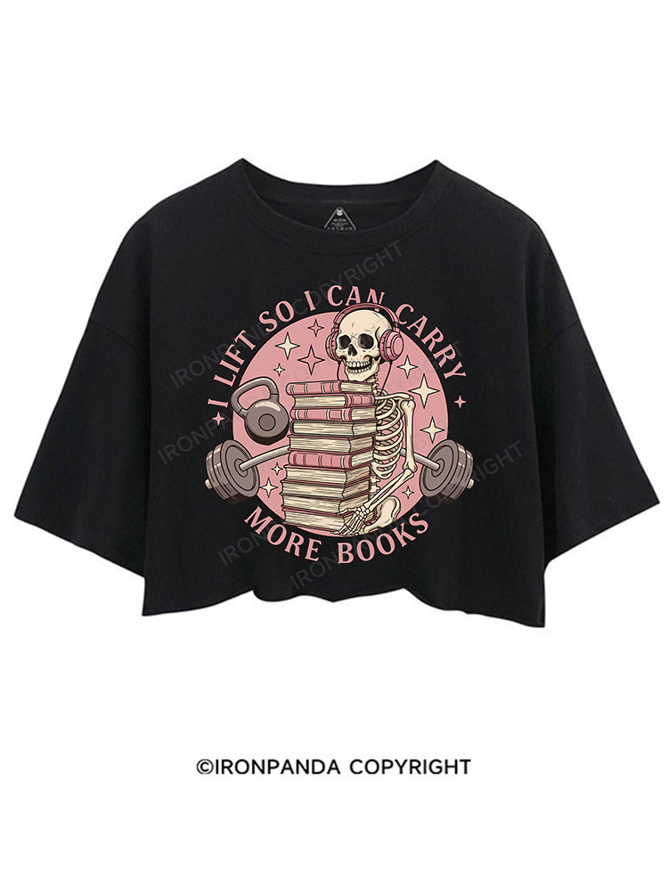 I LIFT SO I CAN CARRY MORE BOOKS CROP TOPS