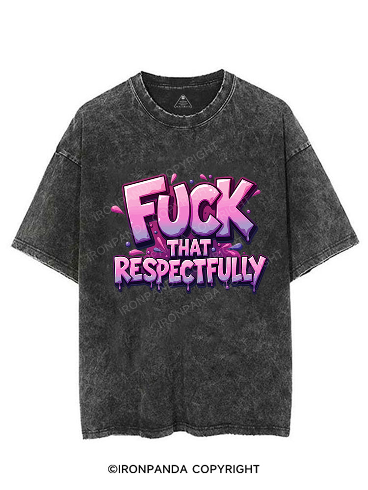 FUCK THAT RESPECTFULLY VINTAGE GYM SHIRT