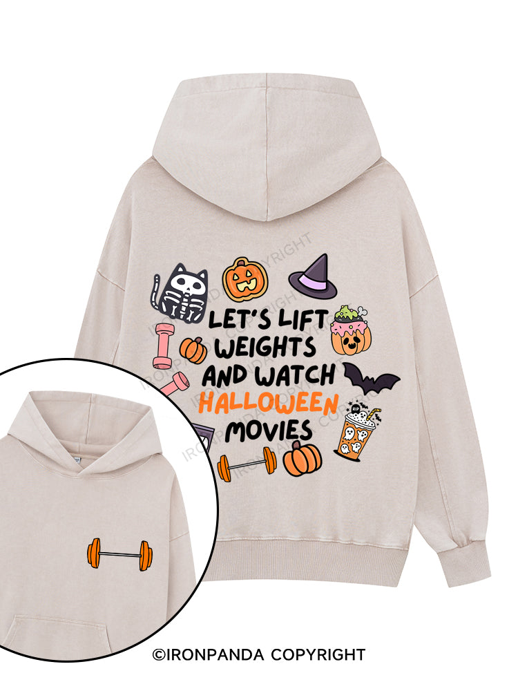 LET'S LIFT WEIGHTS AND WATCH HALLOWEEN MOVIES Printed Washed Gym Hoodie