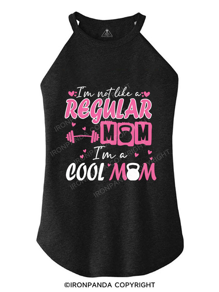 I'm not like a regular mom, I'm a cool mom ROCKER COTTON TANK