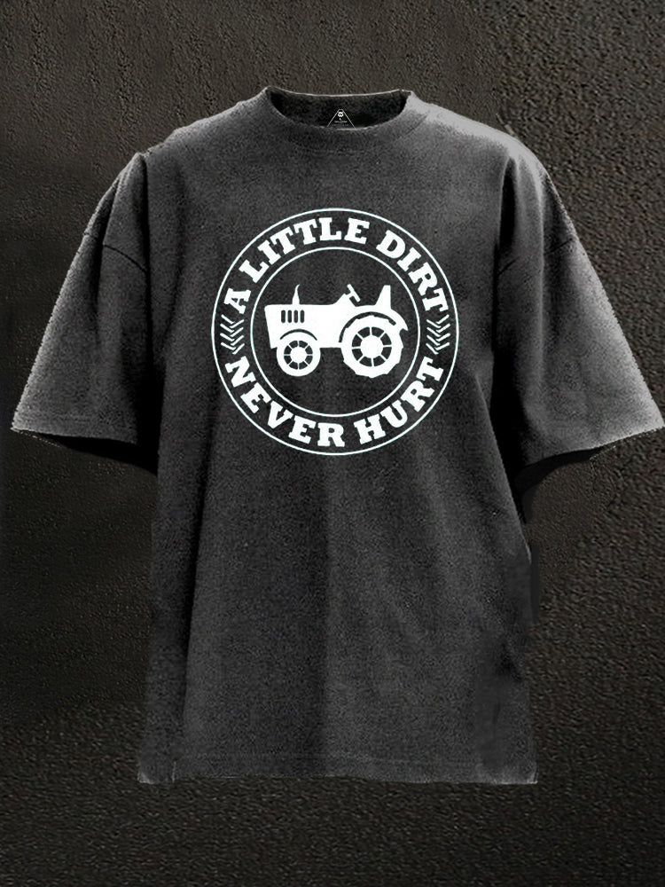 A Little Dirt Never Hurt Washed Gym Shirt
