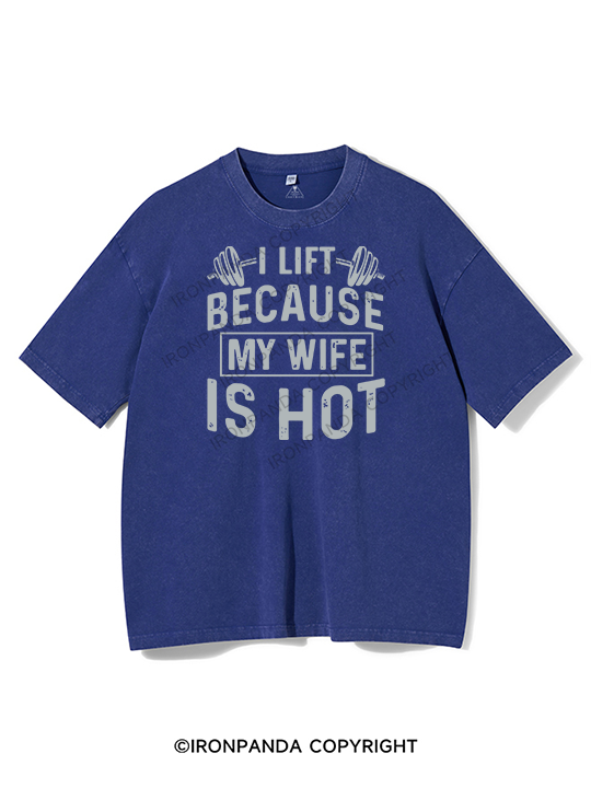 I Workout Because my Wife is Hot Washed Gym Shirt