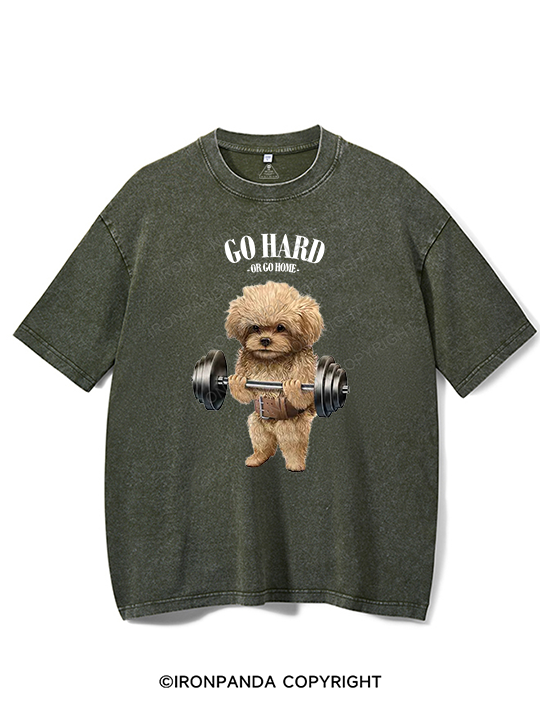 Go hard or go home Poodle dog Washed Gym Shirt