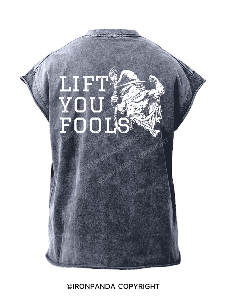 LIFT YOU FOOLS  Back Printed Cut Off Tank