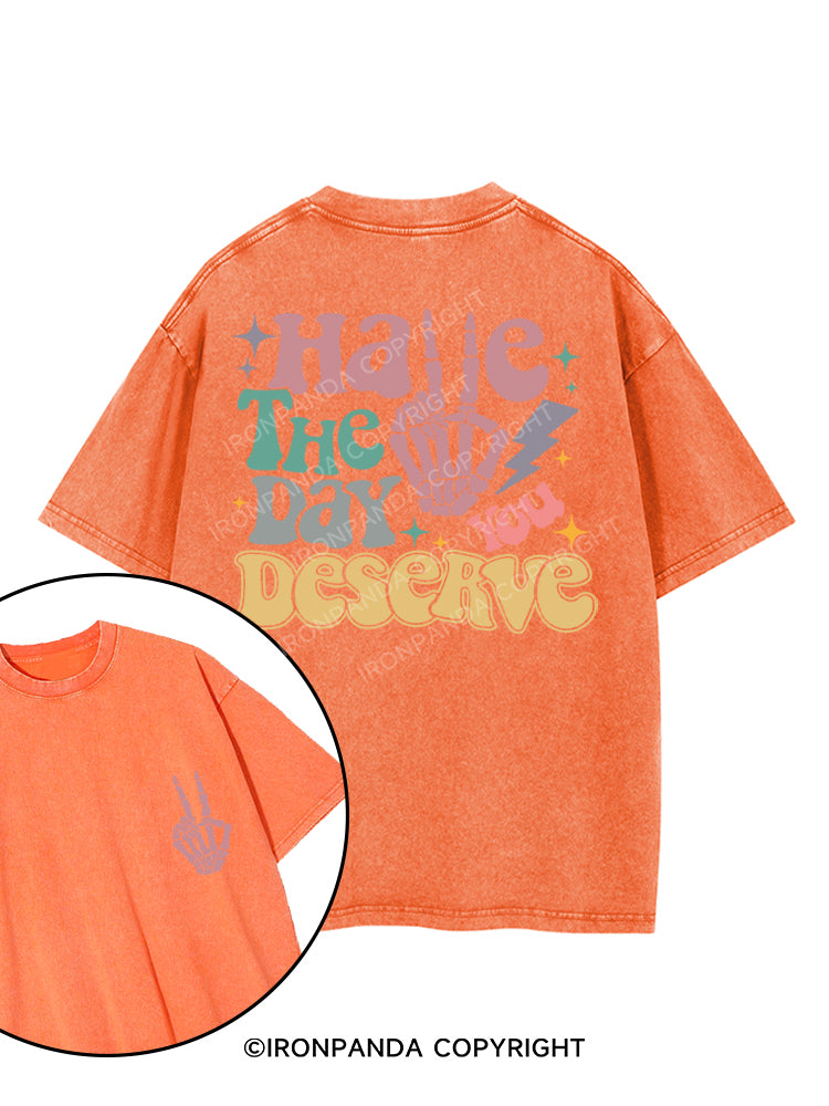 HAVE THE DAY YOU DESERVE printed Gym Shirt