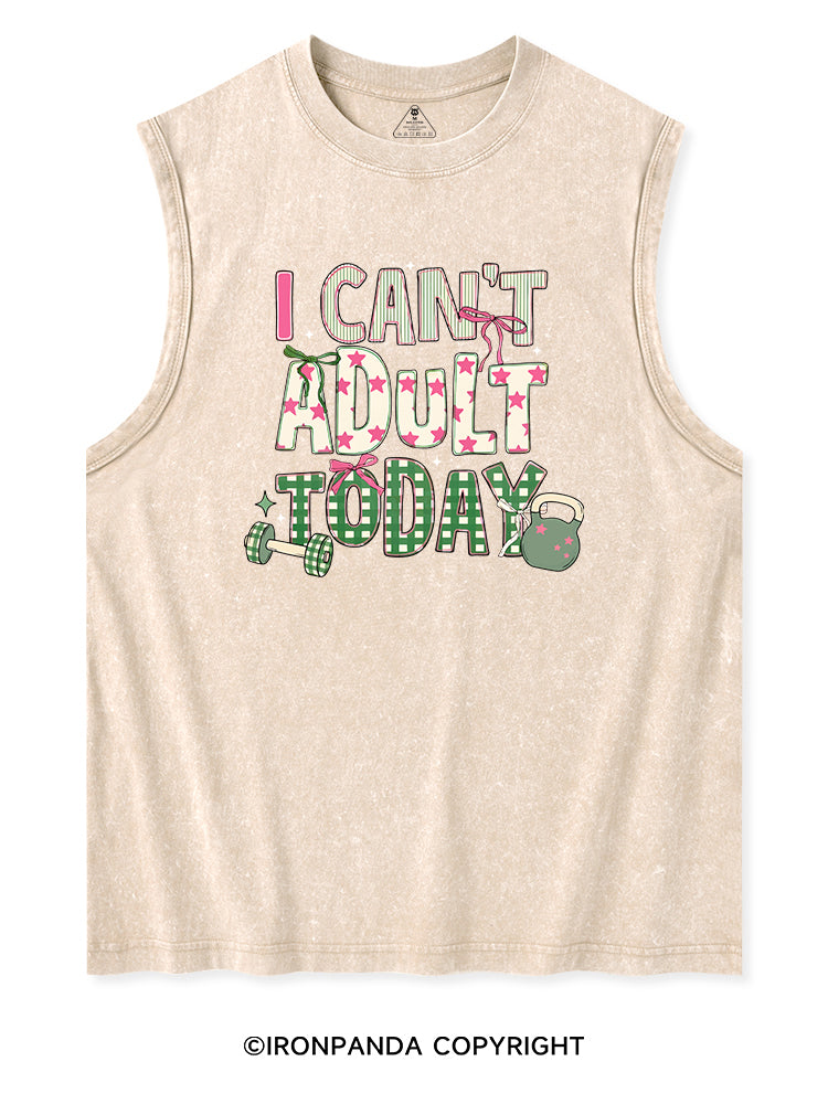 I CAN'T ADULT TODAY Washed Tank