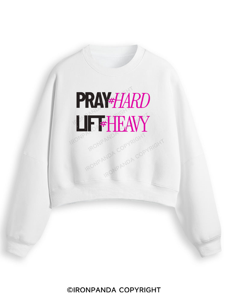 PRAY HARD # LIFT HEAVY GYM Fleece Crop Sweatshirt