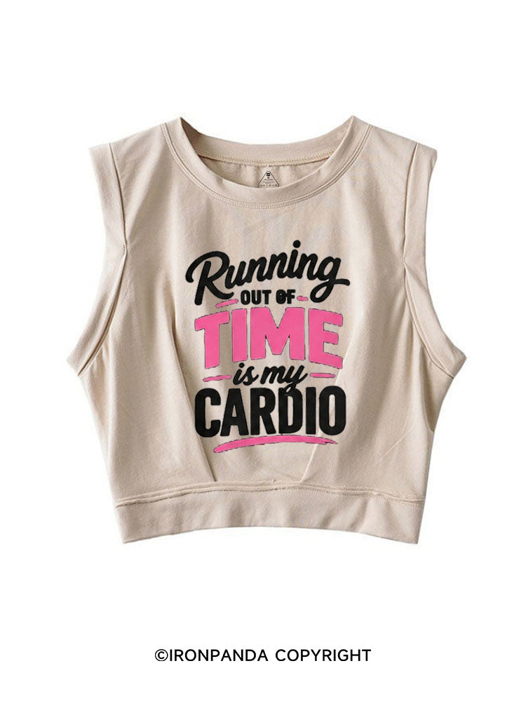 RUNNING OUT OF TIME IS MY CARDIO SLEEVELESS CROP TOPS