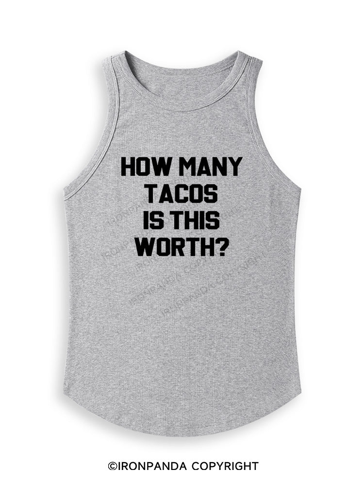 HOW MANY TACOS IS THIS WORTH Fitted Tank Top