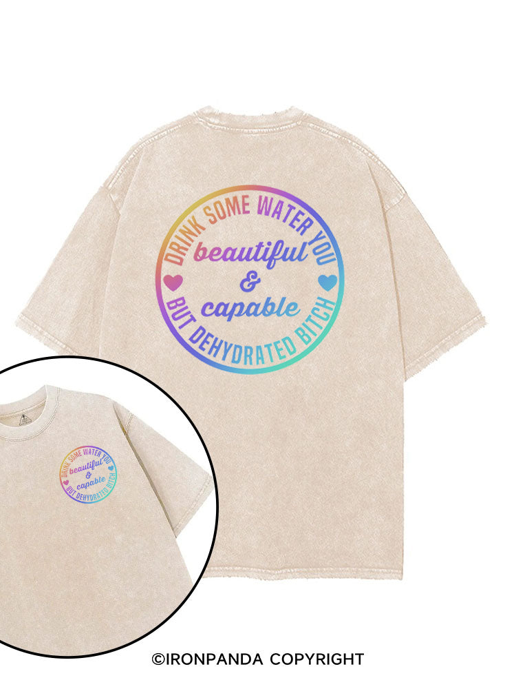 Drink some water you beautiful and capable but dehydrated bitch printed Gym Shirt
