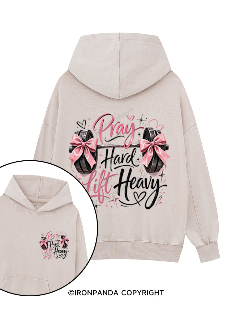 PRAY HARD LIFT HEAVY CHRISTIAN FITNESS Printed Washed Gym Hoodie