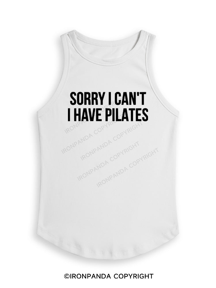 SORRY I CAN’T HAVE PILATES Fitted Tank Top
