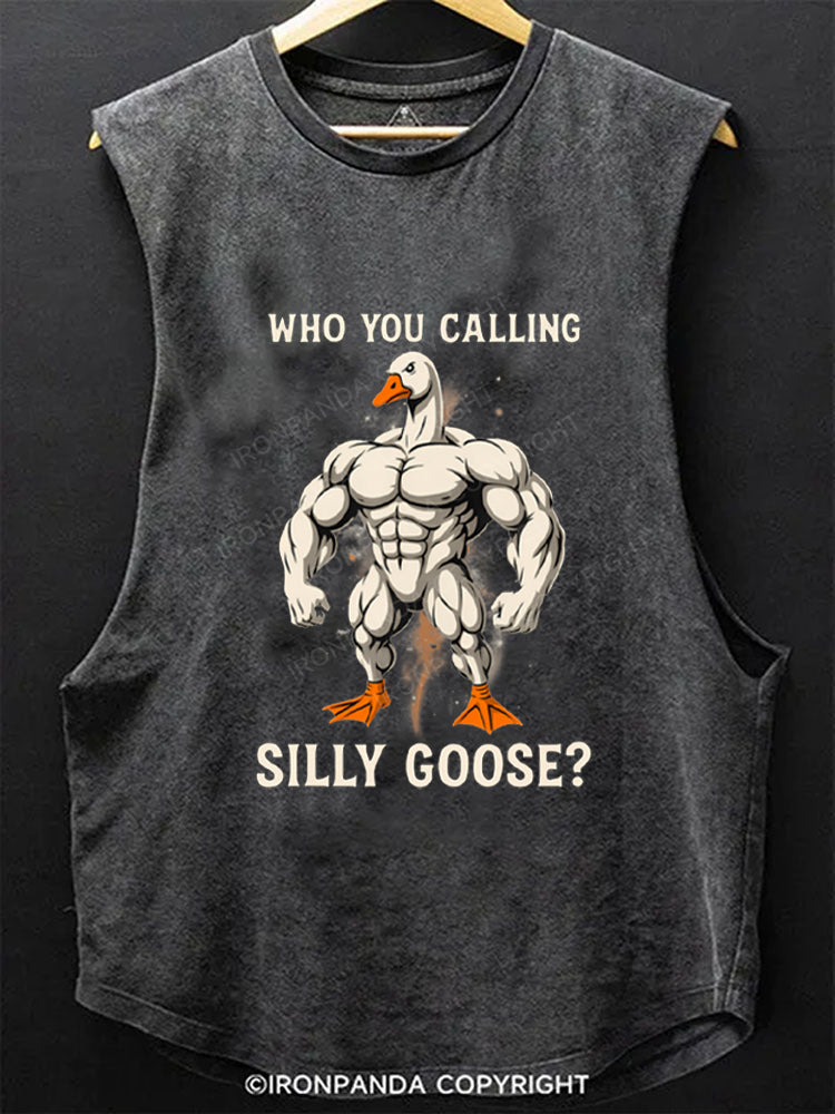 Who You Calling Silly Goose Funny Scoop Bottom Cotton Tank