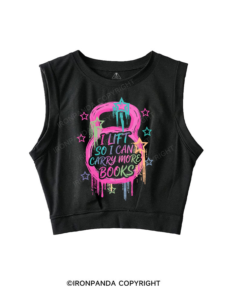 I LIFT SO I CAN CARRY MORE BOOKS SLEEVELESS CROP TOPS