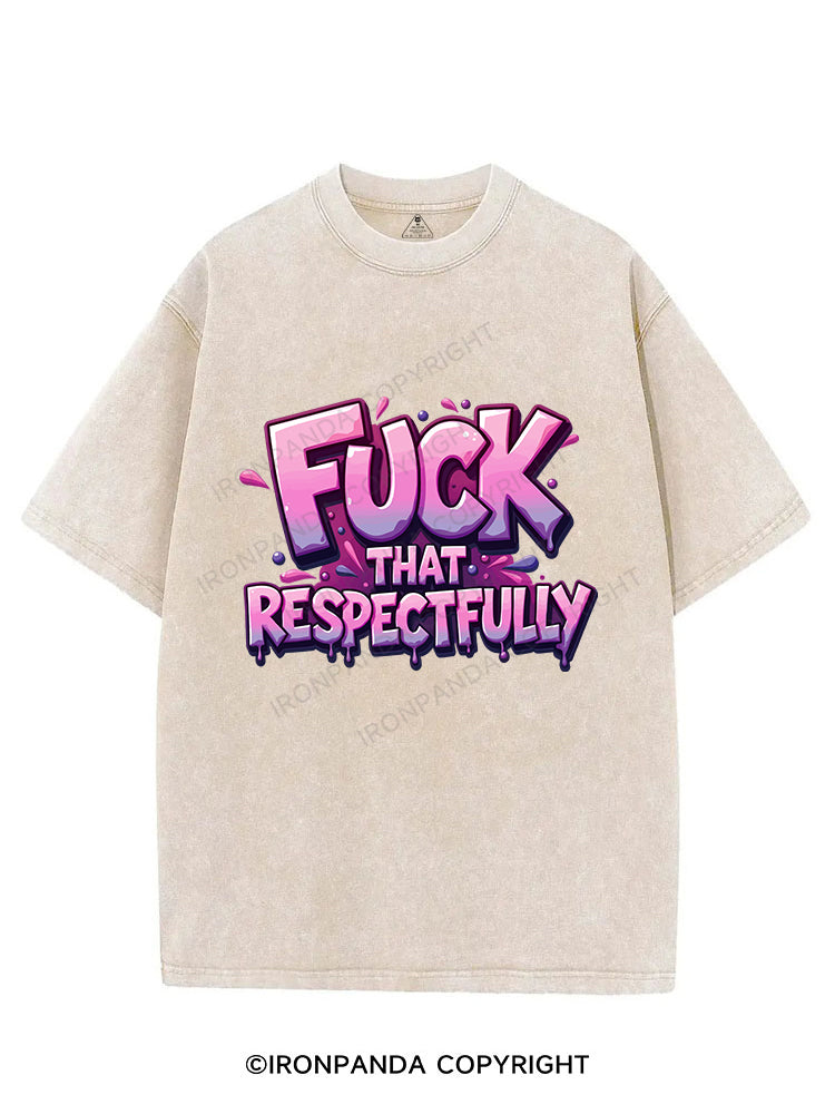 FUCK THAT RESPECTFULLY VINTAGE GYM SHIRT