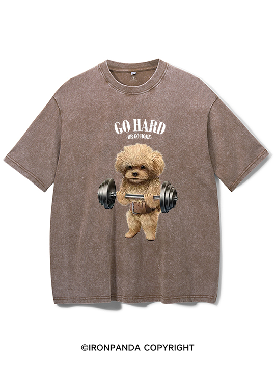 Go hard or go home Poodle dog Washed Gym Shirt