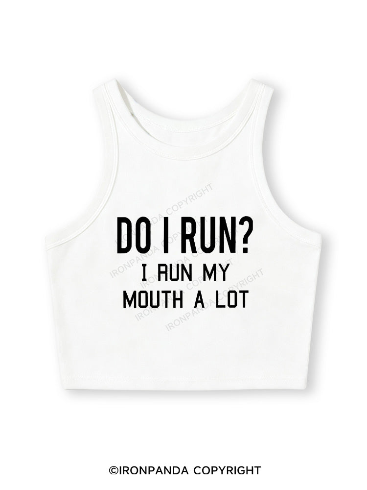 I RUN MY MOUTH Fitted Crop Tank Top