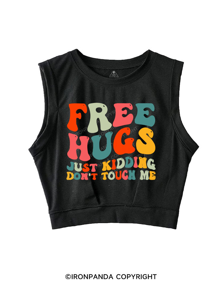 FREE HUGS JUST KIDDING DON'T TOUCH ME SLEEVELESS CROP TOPS