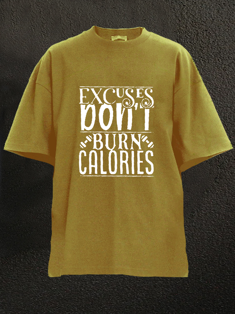 Excues Don't Burn Calories WASHED GYM SHIRT