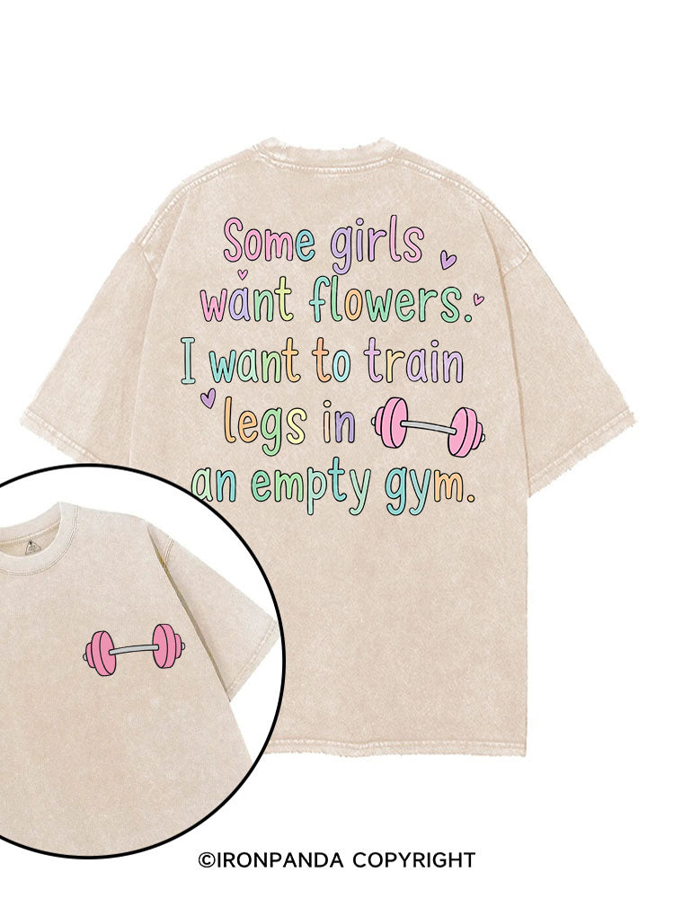 Some girls want flowers printed Gym Shirt