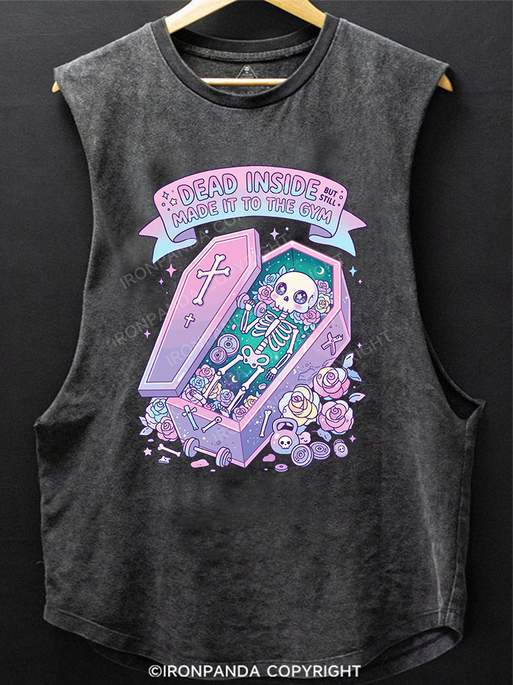 DEAD INSIDE BUT STILL MADE IT TO THE GYM SCOOP BOTTOM COTTON TANK