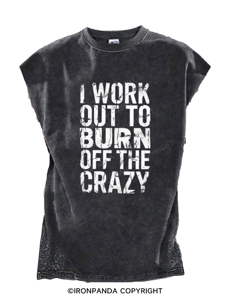 I Workout to Burn Off the Crazy Funny Workout Gym Cut Off Tank