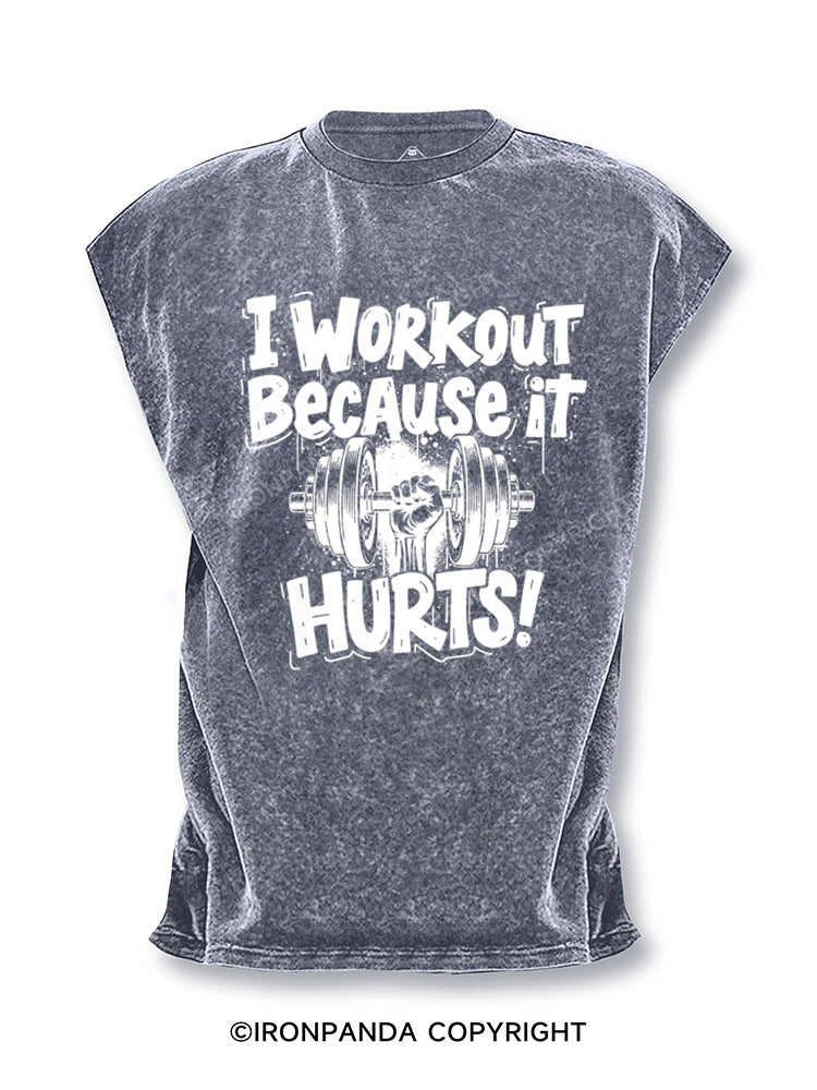 I Workout Because It Hurts Gym Motivation Cut Off Tank