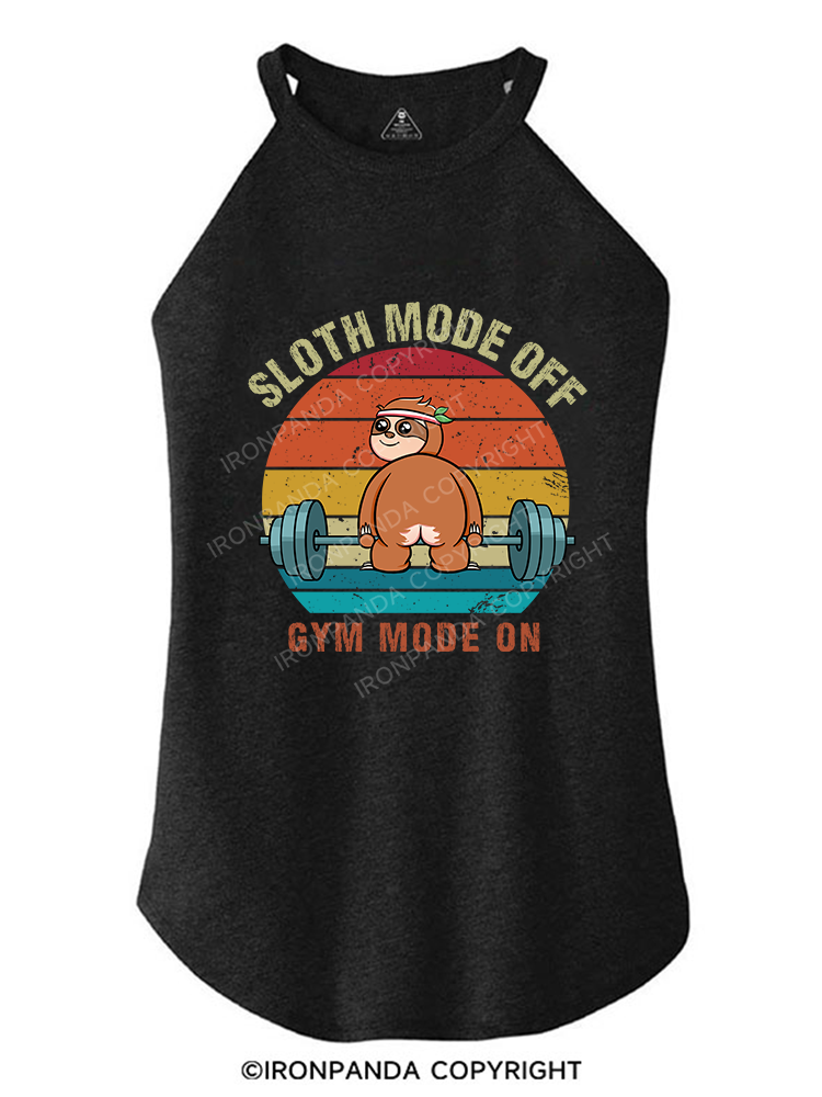 SLOTH MODE OFF GYM MODE ON TRI ROCKER COTTON TANK