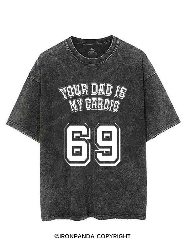 YOUR DAD IS MY CARDIO VINTAGE GYM SHIRT