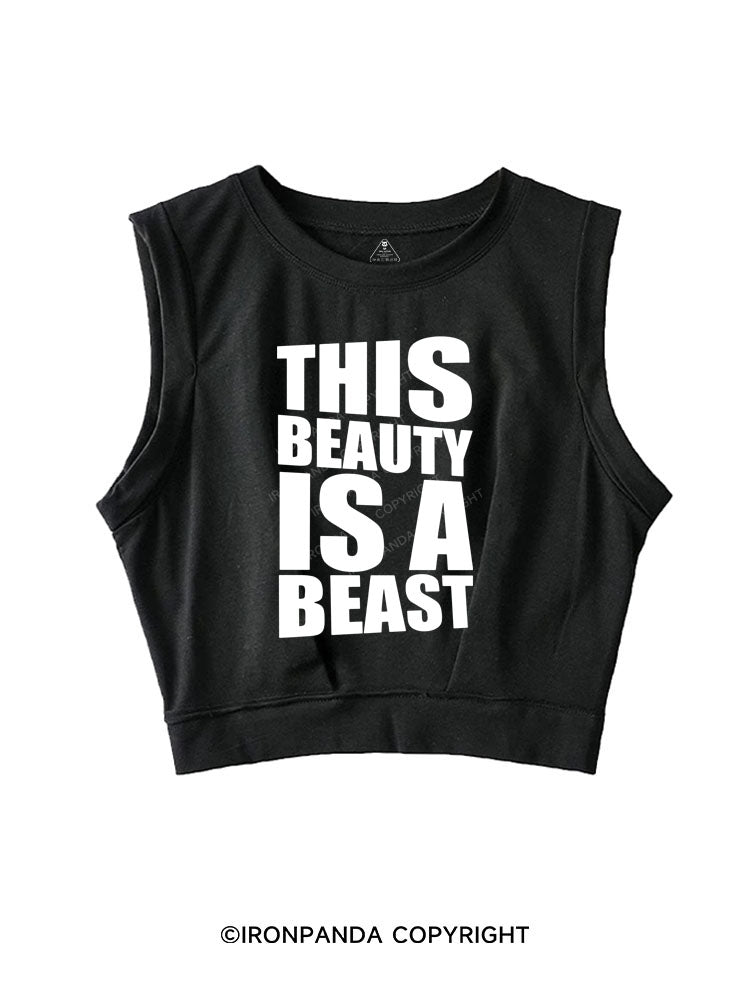 THIS BEAUTY IS A BEAST SLEEVELESS CROP TOPS