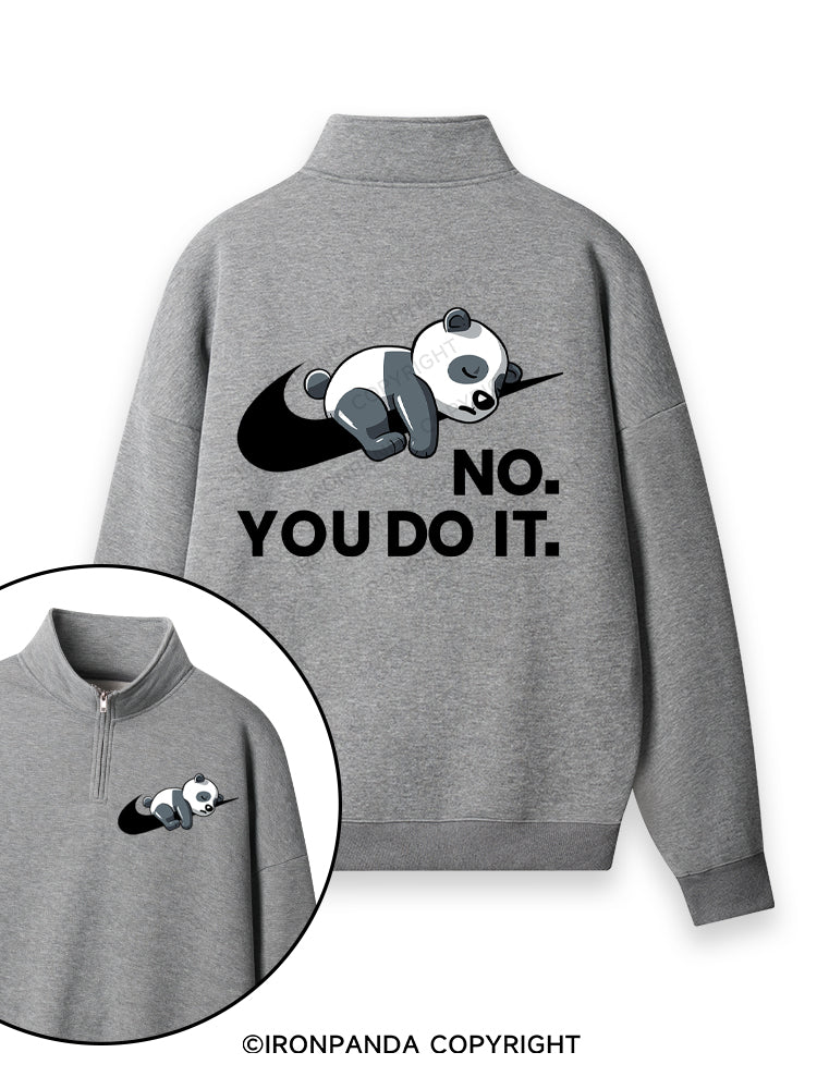 no you do it Quarter-Zip Fleece Sweatshirt