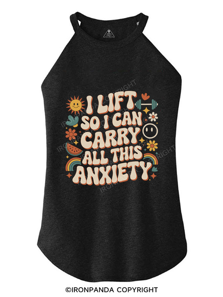 I lift so I can carry all this anxiety TRI ROCKER COTTON TANK