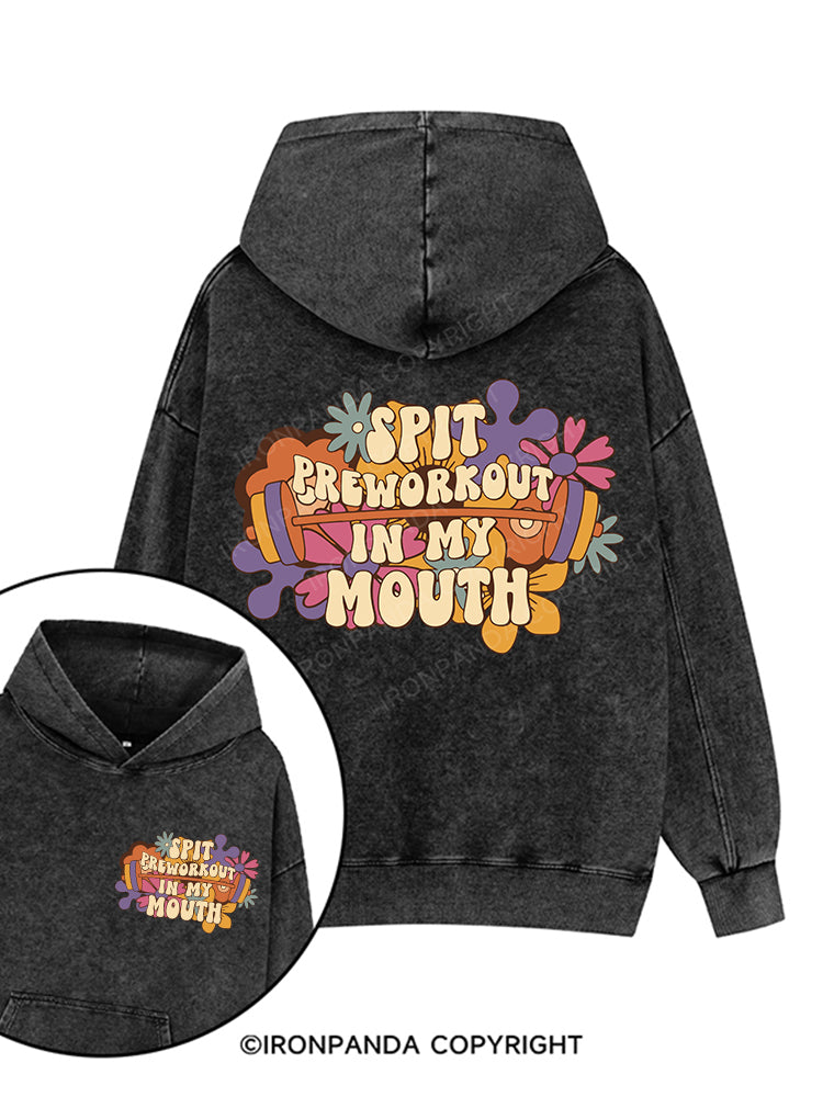 Spit Preworkout In My Mouth Printed Washed Gym Hoodie