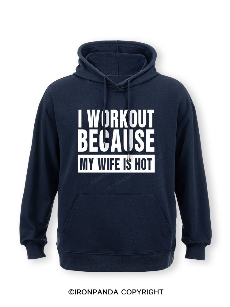 I Workout Because my Wife is Hot Classic Gym Hoodie