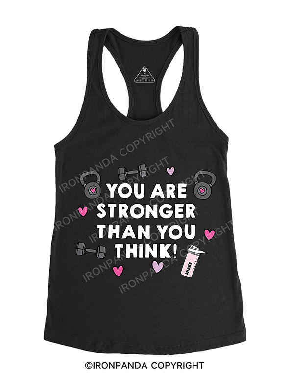 YOU ARE STRONGER THAN YOU THINK  Gym Racerback Tank