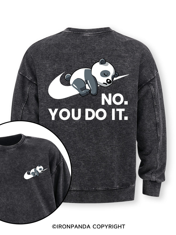 no you do it Double-Sided Printed Washed Sweatshirt