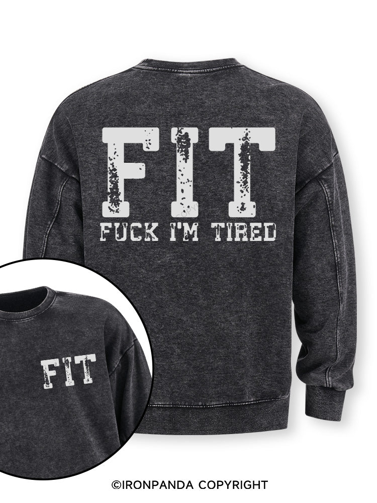 FIT F*CK I'M TIRED Double-Sided Printed Washed Sweatshirt