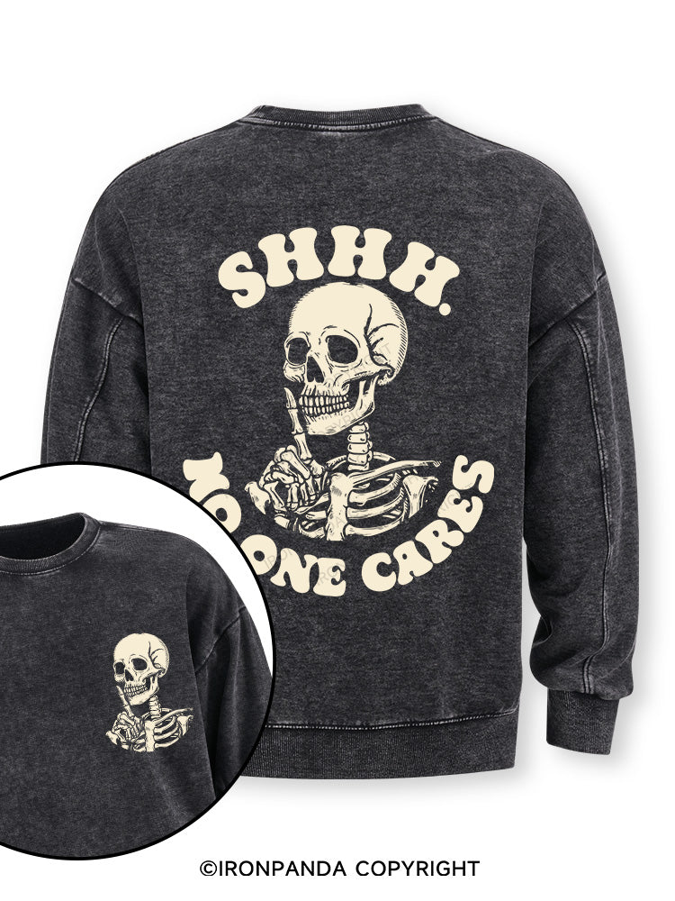 SHHH NO ONE CARES  Double-Sided Printed Washed Sweatshirt