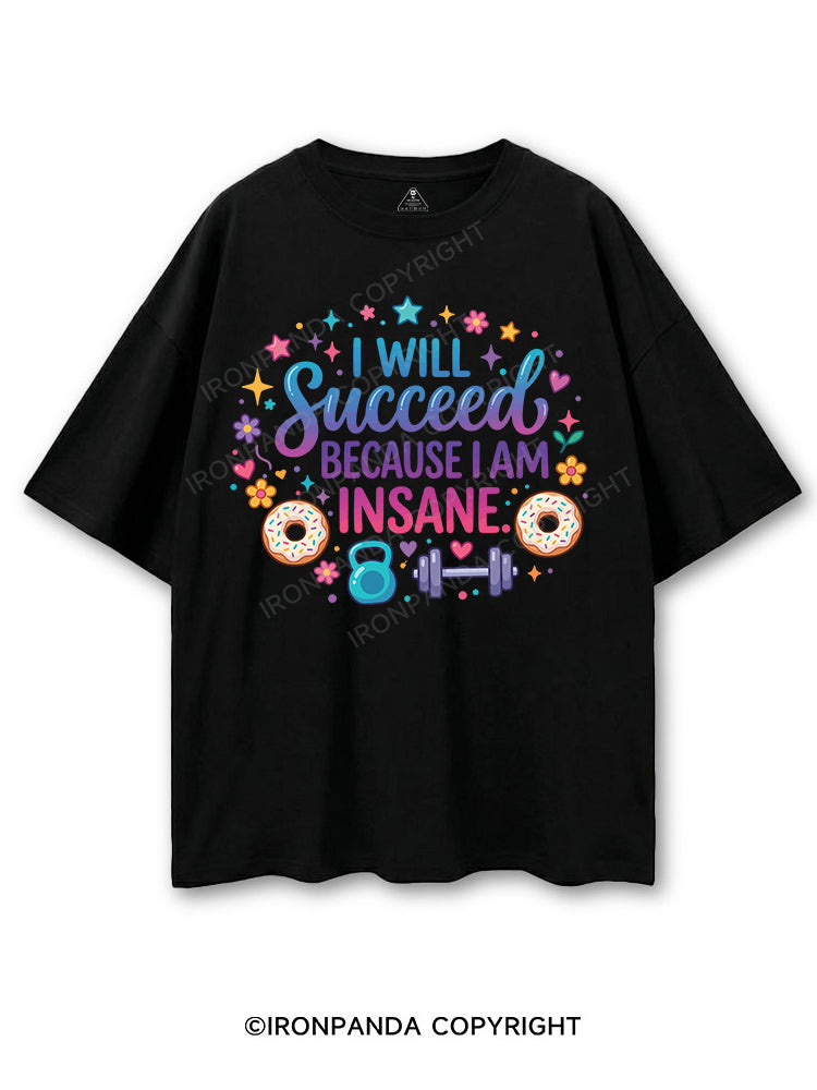 I WILL Succeed BECAUSE I AM INSANE COTTON PUMP COVER
